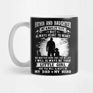 Father And Daughter Not Always Eye To Eye But Always Heart To Heart Mug